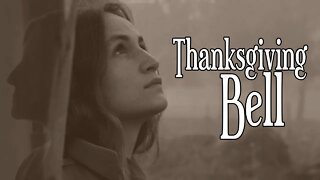 The Thanksgiving Bell - Original Story (with video footage)