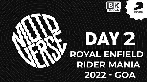 Royal Enfield Rider Mania 2022 | Day 2 | Enter The Motoverse | BkBhoooM