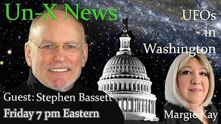 Un-X News: UFOs in Washington with Stephen Bassett