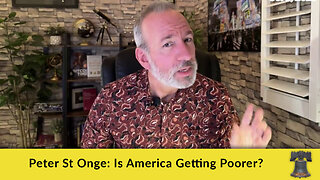 Peter St Onge: Is America Getting Poorer?