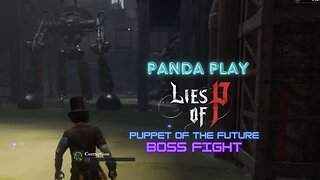 Panda Play | Lies of P | Puppet Of The Future Boss Fight