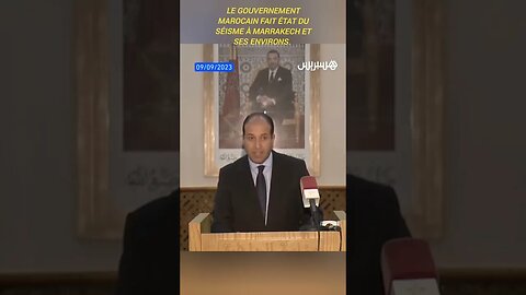 Le gouvernement marocain fait état du séisme à Marrakech et ses environs.. 😔