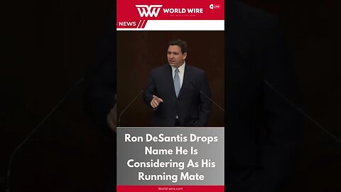 Ron DeSantis Drops Name He Is Considering As His Running Mate-World-Wire #shorts