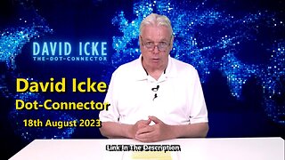 David Icke - Dot-Connector 18th August 2023