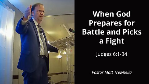 When God Prepares for Battle and Picks a Fight - Judges 6:1-34