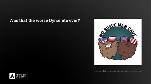 Was that the worse Dynamite ever?