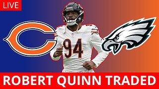 BREAKING: Bears Trade Robert Quinn