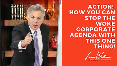 Action! How YOU can STOP the woke corporate agenda with this one thing! | Lance Wallnau