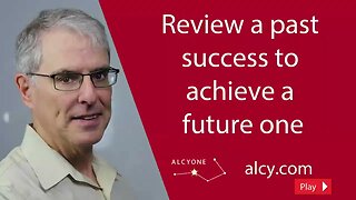115 Review a past success to achieve a future one