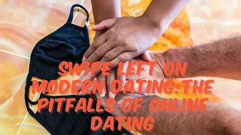 Swipe left on dating modern women