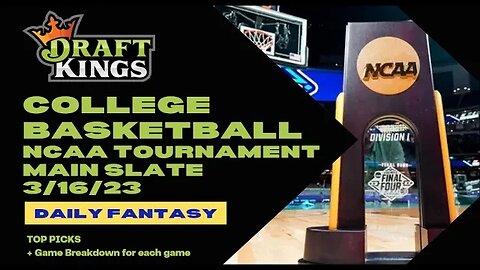Dreams Top Picks College Basketball DFS Today Main 3/16/23 Daily Fantasy Sports Strategy DraftKings