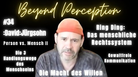 #34 | Die 3 Wege des Menschseins + Ring Ding: Das menschliche Rechtssystem | :David:Jürgsohn