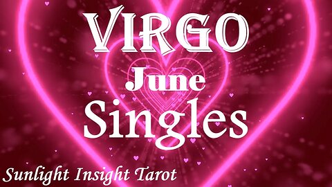 Virgo *New Person is a Big Definite 100% Yes, That Past Person is a Big Fat Heck No* June Singles