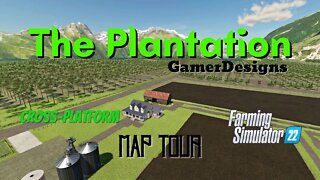 The Plantation / Map Tour / GamerDesigns / FS22 / LockNutz / Cross-Platform / Forestry