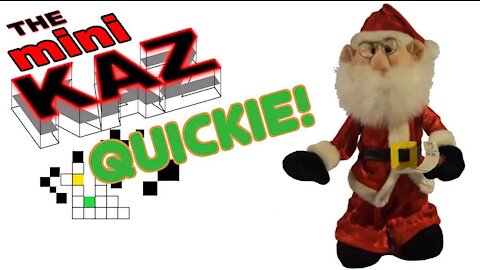 mini Kaz Quickie: Santa Clause is Coming to Town!