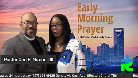 Early morning prayer with Pastor Carl & Lady Devon Mitchell