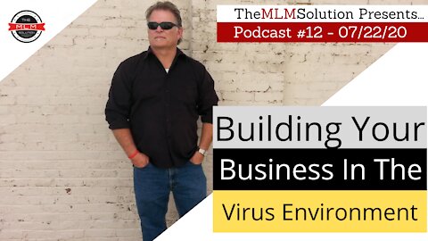 Podcast #12: How to safely build a successful business in the virus environment.