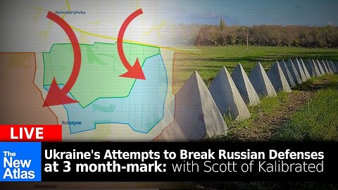 The New Atlas LIVE: Scott of Kalibrated & Ukraine's Attempts to Break Russian Lines