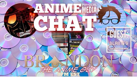 Anime Guy Presents: Anime Chat with @BlainesEscapeCorner