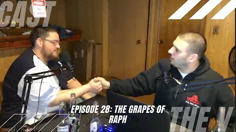 The V Cast - Episode 28 - The Grapes of Raph
