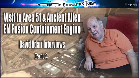 Visit to Area 51 and Ancient Alien EM Fusion Containment Engine – David Adair Interviews Part 2