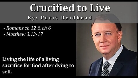Crucified to Live - Paris Reidhead