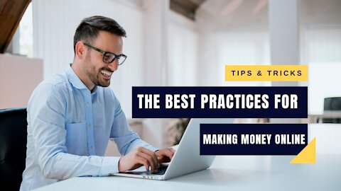 The best practices for making money online
