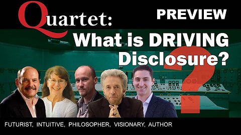 What is DRIVING disclosure? Quartet - with Gregg Braden, Kingsley Dennis, John Petersen