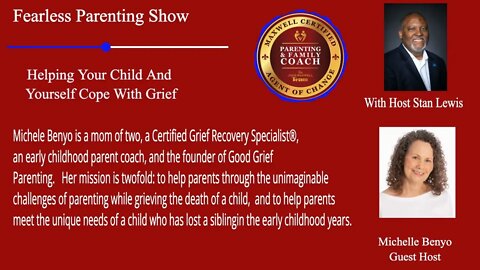 FearLESS Parenting Interview of Michele Benyo Helping Your Child And Yourself Cope With Grief