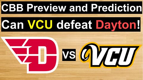 Dayton vs VCU Basketball Preview and Prediction/Can VCU get their first Quad 1 win? #cbb
