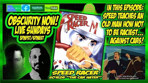 Obscurity Now! #120 Speed Racer S01E26 "The Car Hater"
