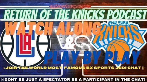 🏀 New York Knicks vs Los Angeles Clippers LIVE 🎙️️PLAY BY PLAY & 🍿WATCH-ALONG KNICK Follow Party