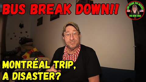 04-27-24 | Montréal Trip, A Disaster? Bus Break Down!!