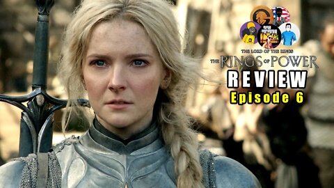 Amazon Rings of Power Episode 6 REVIEW| SPOILERS! Galadriel is still the BESTEST EVAR