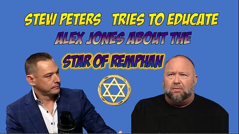 Stew Peters Educates Alex Jones on the Star of Remphan