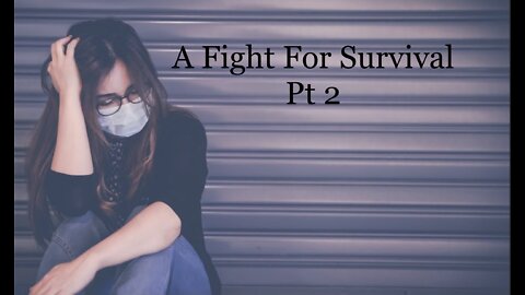 Fight For Survival Pt 2