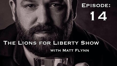 The Lions for Liberty Show with Matt Flynn - Episode 14 (03/12/2021)