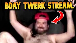 Let's GET GAY. BDAY TWERK STREAM