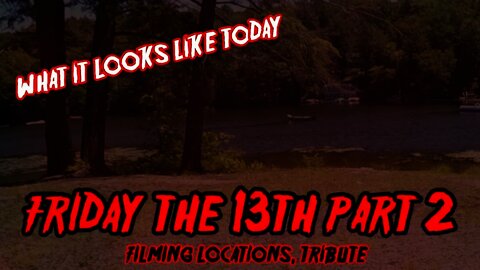 (E3) Friday the 13th part 2 Tribute, filming location, what it looks like today, fun facts, Drz400