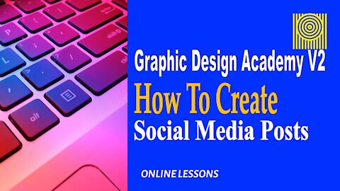 Graphic Design Academy V2 How To Create Social Media Posts