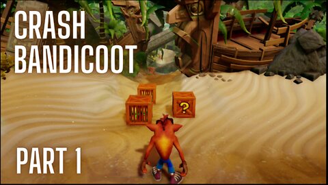 Crash Bandicoot - Part 1