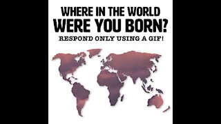 Where were you born gif [GMG Originals]