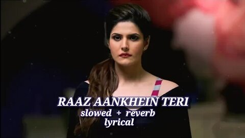 Raaz Aankhein Teri (Slowed + Reverb) Lofi Lyrics Song || Love Romantic Sad Song || Invisible Mine