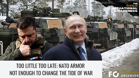 Too Little Too Late: NATO Armor Not Enough to Turn the Tide of War