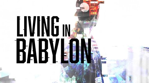 Living In Babylon