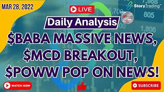 3/28/23 Daily Analysis with Vegas! $BABA Massive News, $MCD Breakout, $POWW Pop on News!