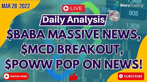 3/28/23 Daily Analysis with Vegas! $BABA Massive News, $MCD Breakout, $POWW Pop on News!