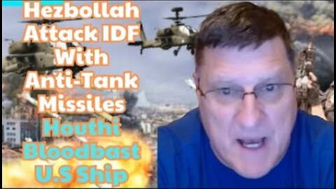 Scott Ritter: Hezbollah Attack IDF With Anti-tank Missiles, Houthi Strike U.S After Jordan Bloodbath