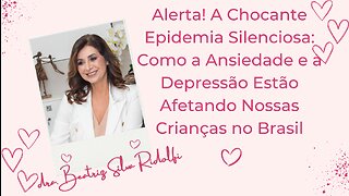 Alerta! A Chocante Epidemia Silenciosa: Como a Ansiedade e a Depressão Afetando Nossas Crianças