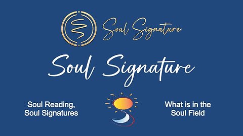 Soul Reading, Soul Signatures, What is in the Soul Field